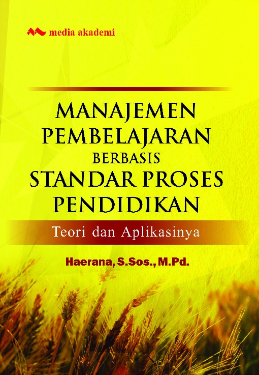 Manajemen Pembelajaran Berbasis Standar Proses Pendidikan; Teori dan Aplikasinya